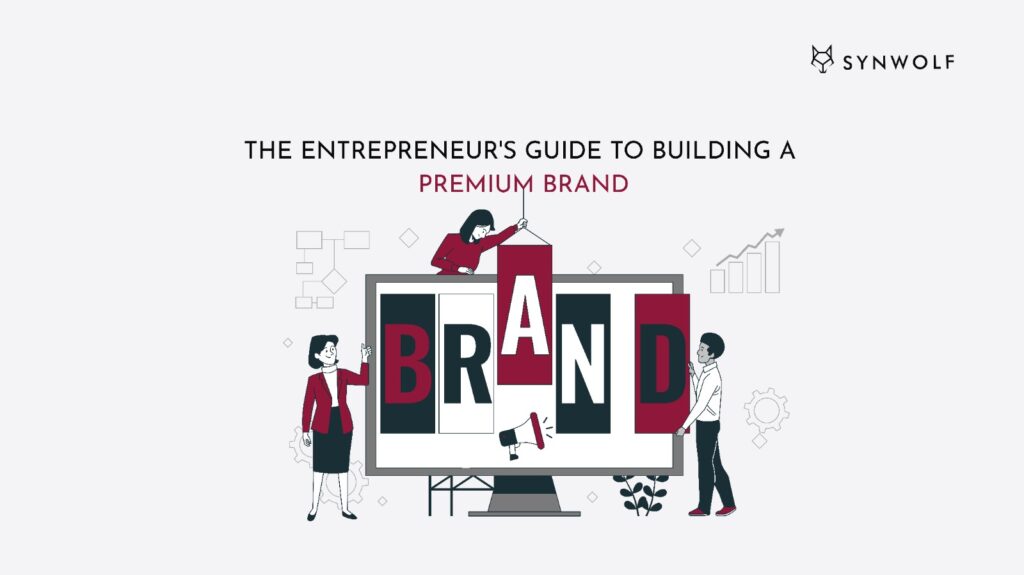 Illustration of crafting a premium brand building aiming for premium positioning.